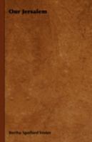 Our Jerusalem: An American Family in the Holy City 1881-1949 (America and the Holy Land) 1406742872 Book Cover