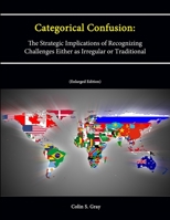 Categorical Confusion?: The Strategic Implications of Recognizing Challenges Either as Irregular or Traditional 1478269014 Book Cover