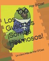 Los Gusanos �Somos Hermosos!: Un Libro M�s de Mar D'Cast 1081597674 Book Cover