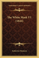 The White Mask V1 1167248260 Book Cover