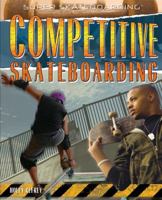 Competitive Skateboarding (Super Skateboarding) 1435850505 Book Cover