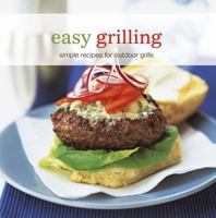 Easy Grilling: Simple Recipes for Outdoor Grills 1849751110 Book Cover