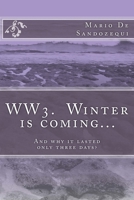 WW3. Winter is coming?: And why it lasted only three days? 1537322206 Book Cover