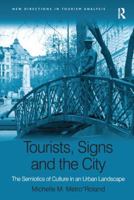 Tourists, Signs and the City: The Semiotics of Culture in an Urban Landscape 1138250368 Book Cover