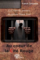 Au coeur de la Cité Rouge: Les Nouvelles aventures du capitaine Franck Ricot (French Edition) 2812122196 Book Cover