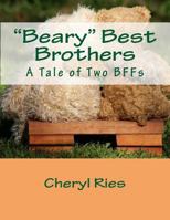 "Beary" Best Brothers: A Tale of Two BFFs 1500276189 Book Cover