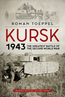 Kursk 1943: The Greatest Battle of the Second World War 191405962X Book Cover