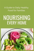 Nourishing Every Home: A Guide to Daily Healthy Food for Families B0CV4LT26H Book Cover