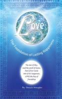 Love: The Foundation of Lasting Happiness 1482869012 Book Cover