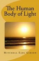 The Human Body of Light 1442107642 Book Cover