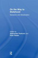 On the Way to Statehood: Secession and Globalisation 1138260010 Book Cover