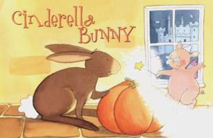 Cinderella Bunny (A Furry Tale Book) 0525463240 Book Cover