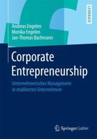 Corporate Entrepreneurship: Unternehmerisches Management in Etablierten Unternehmen 3658006455 Book Cover