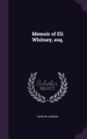 Memoir of Eli Whitney, Esq 1275724000 Book Cover