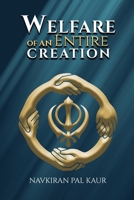 Welfare of an Entire Creation 1535606762 Book Cover