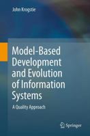 Model-Based Development and Evolution of Information Systems: A Quality Approach 1447161416 Book Cover