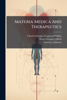 Materia Medica and Therapeutics: Vol. I-II. Inorganic Substances, Ed. by Laurence Johnson 1273654196 Book Cover