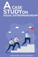 A Case Study on Social Entrepreneurship 1805241753 Book Cover