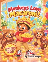 MONKEYS LOVE MACARONI! B0HLQ1M2L1 Book Cover