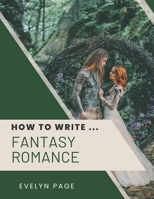 How To Write ... Fantasy Romance B0DRS4W4TZ Book Cover