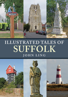 Illustrated Tales of Suffolk 1398100994 Book Cover