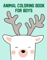 Animal Coloring Book for Boys: Christmas Coloring Pages with Animal, Creative Art Activities for Children, kids and Adults 1709691379 Book Cover