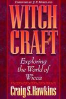Witchcraft: Exploring the World of Wicca 080105382X Book Cover