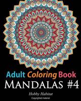 Adult Coloring Book: Mandalas #4: Coloring Book for Adults Featuring 50 High Definition Mandala Designs 1532760477 Book Cover