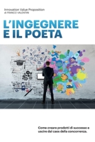L'ingegnere e il Poeta: Come creare prodotti di sussesso e uscire dal caos della concorrenza. (Italian Edition) B08F6PMZVH Book Cover