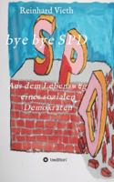 bye bye SPD: Aus dem Lebensweg eines sozialen Demokraten 3347078381 Book Cover