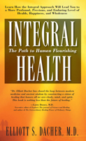 Integral Health: The Path to Human Flourishing 159120190X Book Cover