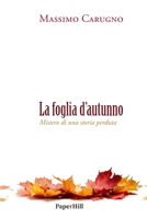 La foglia d'autunno: Mistero di una storia perduta (Paper Hill) (Italian Edition) 8897028810 Book Cover