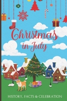 Christmas in July HISTORY, FACTS & CELEBRATION: Christmas in July Book Mele Kalikimaka Hawaii Santa Hawaiian Traditions Celebration Summer Festival B09TF1KRQ9 Book Cover