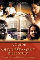 A Guide to Old Testament Bible Study 1604777664 Book Cover