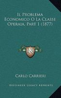 Il Problema Economico O La Classe Operaia, Part 1 (1877) 1168347750 Book Cover
