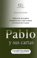 Pablo y sus cartas: Teología paulina, edificación de la Iglesia B094L4QVR9 Book Cover