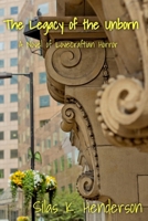 The Legacy of the Unborn: A Novel of Lovecraftian Horror 1733114041 Book Cover