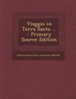 Viaggio in Terra Santa ... 1021379883 Book Cover