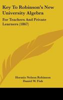 Key to Robinsons New University Algebra 1437104770 Book Cover