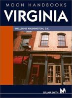 Moon Virginia: Including Chesapeake Bay, Shenandoah Valley, Blue Ridge Mountains, and Washington, D.C. (Moon Handbooks) 1598800116 Book Cover