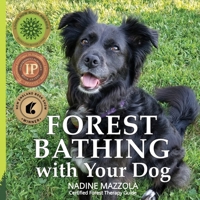 Forest Bathing with your Dog 1733211039 Book Cover