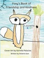 Foxy's Book of Friendship and Kindness: A Journal for Kids B0G49F2JQ5 Book Cover