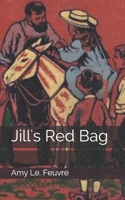 Jill's Red Bag (Illustrated) 1519142935 Book Cover