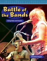Battle of the Bands: Using Data and Graphs 1433334658 Book Cover