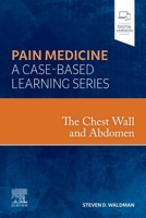 The Chest Wall and Abdomen: Pain Medicine: A Case Based Learning Series 0323846882 Book Cover