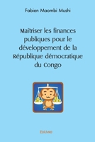 Maîtriser les finances publiques pour le développement de la République démocratique du Congo (French Edition) 2414428104 Book Cover