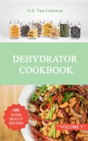 DEHYDRATOR COOKBOOK Vol 3 1914146042 Book Cover