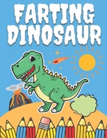 Farting Dinosaur: Coloring Book for Kids and Adults, Dinosaurs Designs for Stress Relief & Relaxation. B08YQQWSKC Book Cover