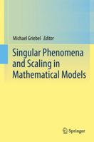 Singular Phenomena and Scaling in Mathematical Models 3319007858 Book Cover