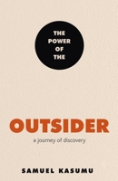 The Power of the Outsider: A Journey of Discovery 1529396913 Book Cover